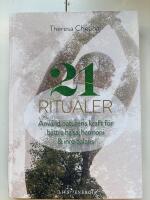 21 ritualer : anv&auml;nd naturens kraft f&ouml;r b&auml;ttre h&auml;lsa, harmoni & inre balans