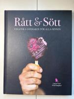 R&aring;tt & s&ouml;tt : Veganska godsaker f&ouml;r alla sinnen