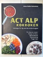 ACT ALP Kokboken L&ouml;sningen f&ouml;r dig med den envisa kroppen