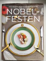 Nobelfesten : Nya recept och klassiska menyer