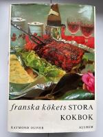 Franska k&ouml;kets stora kokbok : teknik och hemligheter