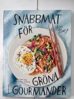 Snabbmat f&ouml;r gr&ouml;na gourmander : Ett stekt &auml;gg &auml;r ocks&aring; middag