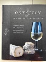 Ost & vin : Det perfekta &auml;ktenskapet