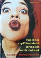 K&auml;rlek, nyfikenhet, prozac och tvivel