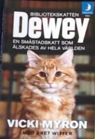 Bibliotekskatten Dewey : en sm&aring;stadskatt som &auml;lskades av hela v&auml;rlden