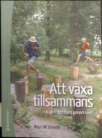 Att v&auml;xa tillsammans : du och ditt barn genom livet