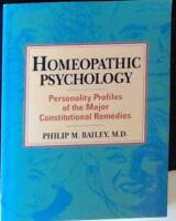 Homeopathic psychology - personality profiles of the major constitutional remedies