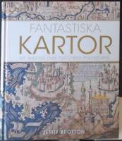 Fantastiska kartor - en expos&eacute; &ouml;ver historiens m&auml;sterverk