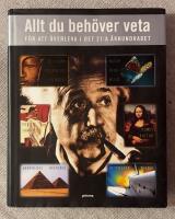 Allt du beh&ouml;ver veta : f&ouml;r att &ouml;verleva i det 21:a &aring;rhundradet