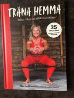 Tr&auml;na hemma : Enkla, roliga och effektiva &ouml;vningar