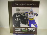 Fr&aring;n Haldo till Anna Carin : J&auml;mtland-H&auml;rjedalens idrottshistoria 1908-2007
