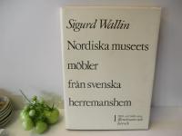 Nordiska museets m&ouml;bler fr&aring;n svenska herremanshem  Del 1.
