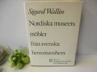Nordiska museets m&ouml;bler fr&aring;n svenska herremanshem Del III