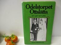 Odelstorpet Ottsl&auml;tta : ett s&auml;tt att leva