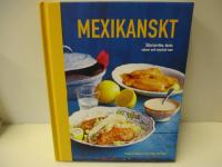 Mexikanskt: &Auml;kta burritos, tacos, salsor och mycket mer
