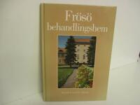 Fr&ouml;s&ouml; behandlingshem : historik