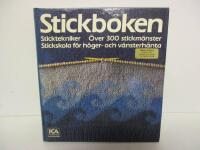 Stickboken : sticktekniker : &ouml;ver 300 stickm&ouml;nster : stickskola f&ouml;r h&ouml;ger- och v&auml;nsterh&auml;nta