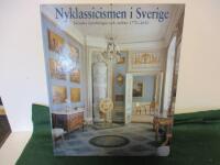 Nyklassicismen i Sverige : Svenska m&ouml;belstilar och interi&ouml;rer 1770-1850 : med katalog &ouml;ver m&ouml;beltyper och -stilar och f&ouml;rteckning &ouml;ver arkitekter, konstn&auml;rer och konsthantverkare ..