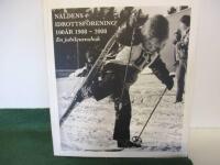 N&auml;ldens idrottsf&ouml;rening 100 &aring;r 1908-2008 : En jubileumsbok