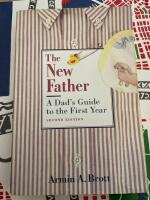 The New Father : A Dad&rsquo;s Guide to the First Year 