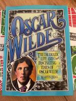 Oscar Wilde : the dramatic life and fascinating times of Oscar Wilde 