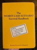 The worst case scenario survival handbook