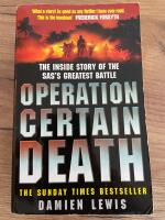 Operation certain death - the inside story of the SAS's greatest battle