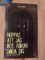 Hoppas att jag inte r&aring;kar d&ouml;da dig
