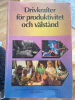 Drivkrafter f&ouml;r produktivitet och v&auml;lst&aring;nd [Elektronisk resurs] Produktivitetsdelegationens bet&auml;nkande