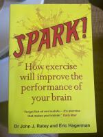 Spark! : the revolutionary new science of exercise and the brain