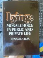 Lying: moral choice in public and private life 