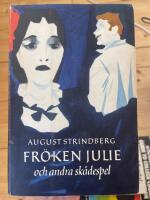 Fr&ouml;ken Julie / M&auml;ster Olof / Fadren / Ert dr&ouml;mspel 