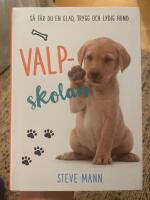 Valpskolan : s&aring; f&aring;r du en glad, trygg och lydig hund
