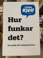 Hur funkar det? : din guide till vardagstekniken