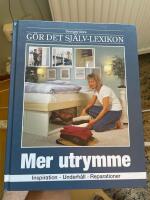Mer utrymme : inspiration, underh&aring;ll, reparationer