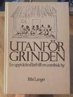 Utanf&ouml;r grinden - en uppt&auml;cktsf&auml;rd till en zambisk by