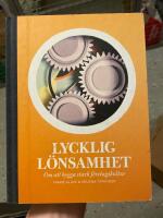 Lycklig l&ouml;nsamhet : om att bygga stark f&ouml;retagskultur