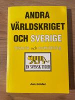 Andra v&auml;rldskriget och Sverige : historia och mytbildning