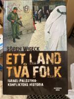 Ett land tv&aring; folk : Israel-Palestinakonfliktens historia