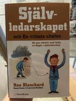 Sj&auml;lvledarskapet och en-minuts-chefen : bli mer effektiv med hj&auml;lp av magin i sj&auml;lvledarskap