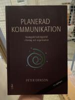 Planerad kommunikation : strategiskt ledningsst&ouml;d i f&ouml;retag och organisationer