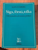S&auml;ga, f&ouml;rst&aring;, tolka - till yttrandets och textens problem