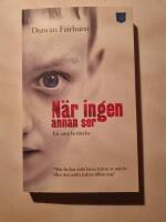N&auml;r ingen annan ser