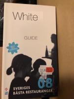 White Guide. Sveriges b&auml;sta restauranger 2008