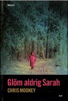 Gl&ouml;m aldrig Sarah : [thriller]