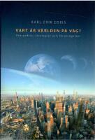Vart &auml;r v&auml;rlden p&aring; v&auml;g? : perspektiv, strategier och f&ouml;ruts&auml;gelser