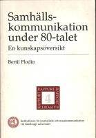 Samh&auml;llskommunikation under 80-talet : En kunskaps&ouml;versikt