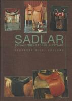 Sadlar : en v&auml;gledning f&ouml;r alla ryttare