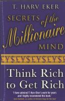 Secrets of the millionaire mind - think rich to get rich