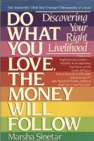 Do what love, the money will follow : Discovering your right livelihood